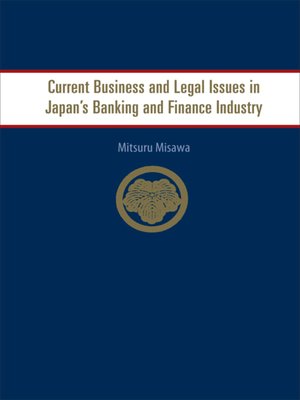 cover image of Current Business and Legal Issues In Japan's Banking and Finance Industry